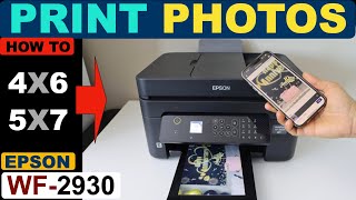 Print Photos With Epson WorkForce WF2930 Printer  Print 5X7 and 4X6 Photos [upl. by Tattan396]