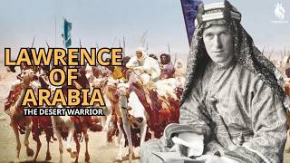 Lawrence of Arabia  The Desert Warrior Documentary [upl. by Ayotak]