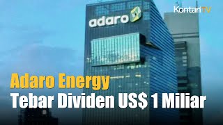 Adaro Energy ADRO Putuskan akan Tebar Dividen US 1 Miliar [upl. by Calen]