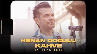 Kenan Doğulu  Kahve Official Visualizer [upl. by Niamert179]