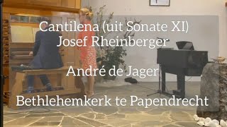 Cantilena uit Sonate XI  Josef Rheinberger  André de Jager [upl. by Nager]