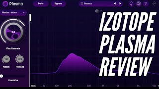 Izotope Plasma Review [upl. by Drageruaeb]