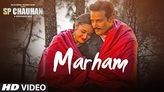 Marham Video Song  SP CHAUHAN  Jimmy Shergill Yuvika Chaudhary  Sonu Nigam [upl. by Kalikow]