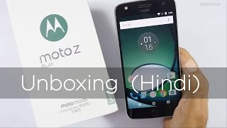 Moto Z Play Unboxing amp Overview in Hindi Indian Unit [upl. by Eveivenej]