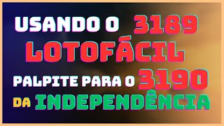 USANDO 3189 LOTOFÃCIL PALPITE PARA 3190 DA INDEPENDÃŠNCIA 22 dezenas e 3 jogos simples [upl. by Pell826]