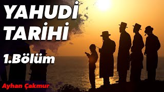 YAHUDİLERİN TARİHİ 1BÖLÜM [upl. by Omissam661]