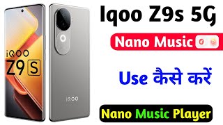 iqoo z9s use nano music player  iqoo z9s nano music player use kaise kare  iqoo z9s [upl. by Odlanyer]