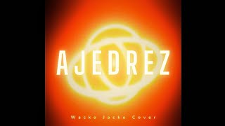 AJEDREZ Cover Wacko Jacko Francisco San Martin [upl. by Elyrrad]