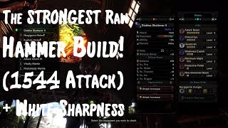 MH World  The STRONGEST Raw Hammer Build 1544 Attack  White Sharpness [upl. by Ahsinan]