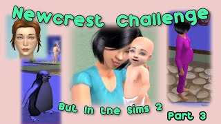 Sims2 Newcrest Challenge Part 3 [upl. by Thorn]