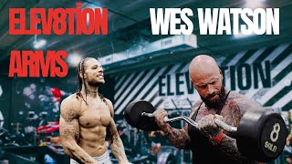 ELEV8TION ARMS  LIFE WITH WES WATSON [upl. by Auqemahs]