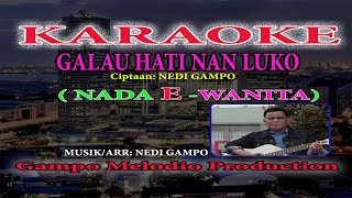 GALAU HATI NAN LUKO  KARAOKE Nada Wanita E [upl. by Cleodal157]