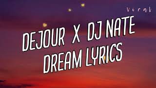 Dejour X DJNate  Dream Lyrics [upl. by Lomasi]