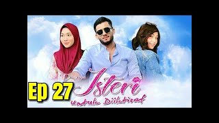 Isteri Untuk Diiktiraf Episod 27 [upl. by Mayor190]