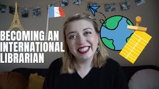 How to Become an International Librarian resources advice and my POV as an American in France [upl. by Brianna]