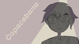 Copacabana  animatic Meme mal echo [upl. by Cornia]