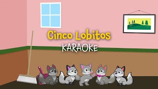 Cinco Lobitos Karaoke with Lyrics  Karaoke con letra cancionesinfantiles [upl. by Manas]