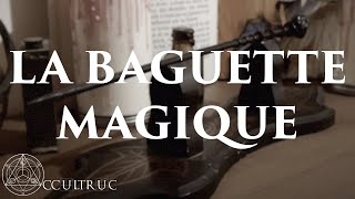 La Baguette Magique  Occultruc 4 [upl. by Odericus]