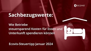 Sachbezugswerte Wie Betriebe steuersparend Kosten für Essen und Unterkunft spendieren können [upl. by Alvira694]