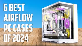 Best Airflow PC Cases 2024  What You Need to Know Before Buying [upl. by Mccall]