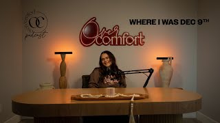 EPISODE 25 WHERE I WAS DECEMBER 9th I Overcomfort Podcast [upl. by Pitts]