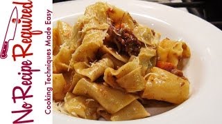 Pappardelle with Pork Sugo  NoRecipeRequiredcom [upl. by Ynnod]