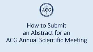 How to Submit an Abstract for an ACG Annual Meeting [upl. by Revell453]