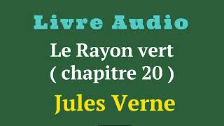 Le Rayon vert 🎧 Jules Verne 🎧 Chapitre 20 🎧 pour miss Campbell   livre [upl. by Adnuhs]