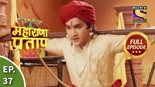 Bharat Ka Veer Putra  Maharana Pratap  भारत का वीर पुत्र  महाराणा प्रताप  Ep 37  Full Episode [upl. by Alissa]