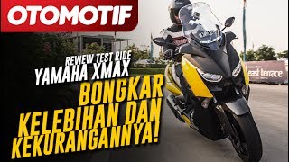 Review Test Ride YAMAHA XMAX Bongkar Kelebihan dan Kekurangannya [upl. by Ticon]