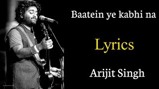 Baatein ye kabhi na tu bhoolna  FULL LYRICS  Arijit Singh  Khamoshiyan  Sayeed Jeet [upl. by Nealy]