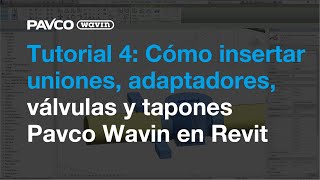 Librerías BIM Cómo insertar uniones adaptadores válvulas y tapones Pavco Wavin  Tutorial 4 [upl. by Aihsi]