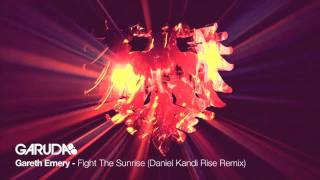 Gareth Emery feat Lucy Saunders  Fight The Sunrise Daniel Kandi Rise Mix Garuda [upl. by Doowle]