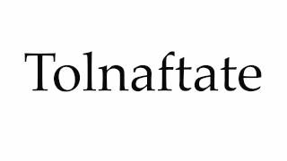 How to Pronounce Tolnaftate [upl. by Shermy]