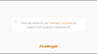 How can landlords use FireAngel Connected to support with proactive maintenance [upl. by Annayat304]