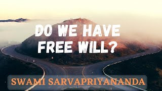 Do we have Free Will by Swami Sarvapriyananda [upl. by Emad970]