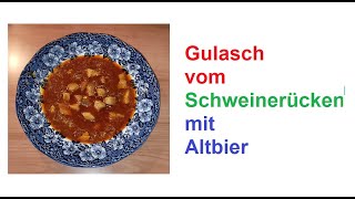 Gulaschsuppe vom Schweinerücken mit Altbier [upl. by Pember]