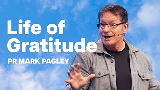 Life of Gratitude  Pastor Mark Pagley  Summit Church [upl. by Verney]