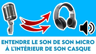 TUTO  Obtenir un retour audio de lenregistrement du micro  Windows 10 FR [upl. by Nesral]