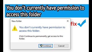 How to Fix You dont Currently have permission to access this folder for windows 1011 [upl. by Zillah]