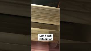 Loft hatch installation [upl. by Dot]