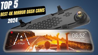 Best 4K Mirror Dash Cams In 2024 [upl. by Terr556]