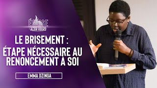 Le brisement étape nécessaire au renoncement à soi  Emma DZINGA [upl. by Eyanaj272]