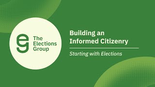 Building an Informed Citizenry Starting with Elections [upl. by Hilbert711]