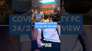 quotGet The Badge Stitched Againquot NEW 2425 CoventryCity Top Review  SBATV ccfc pusb coventry [upl. by Orna]