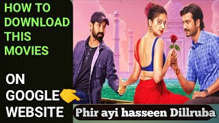 Phir aayi hasseen Dillruba HOW TO DOWNLOAD THIS MOVIES ON GOOGLE फिर आई हसीन दिलरुबा kren [upl. by Ullman461]