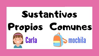 🤓 Sustantivos PROPIOS 👩🏻 y COMUNES🏀  Explicación para niños 👧🏻🧒🏻 [upl. by Prudie205]