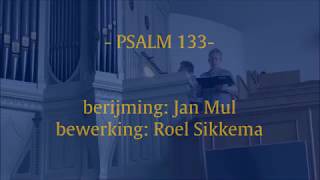 Psalm 133  nieuwe berijming Jan Mul bewerking Roel Sikkema [upl. by Arias]