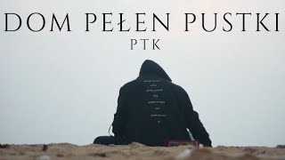 PTK  DOM PEŁEN PUSTKI prod sunwsky Official video [upl. by Talbot]