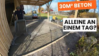 30m² Beton alleine schütten an einem Tag Ein Unterstand für unsere Maschinen [upl. by Navar]